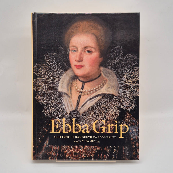 Ebba Grip: Historisk Bok om 1600-talets Sverige