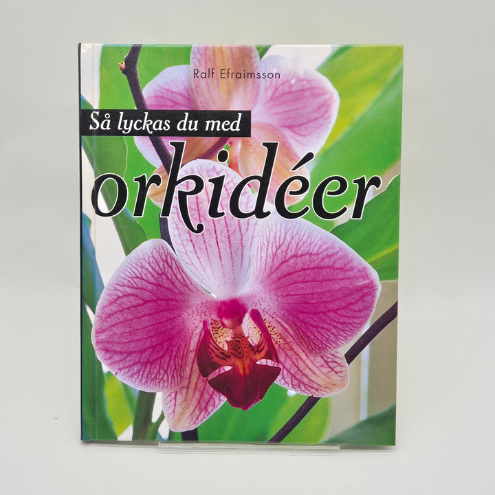 Så lyckas du med orkidéer trädgårdsbok