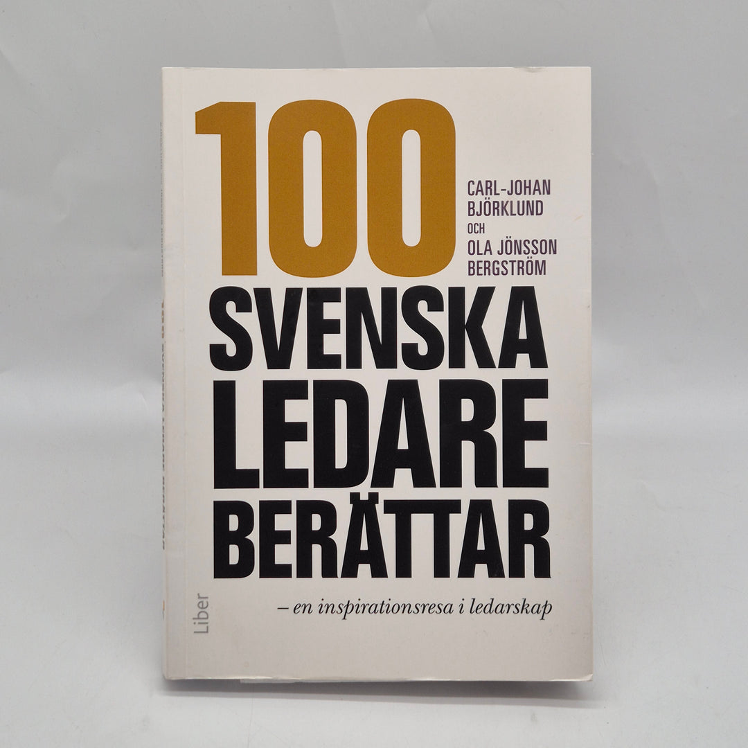 Ledarskapsbok 100 svenska ledare berättar Liber