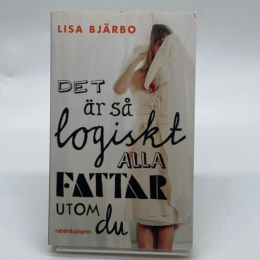 Lisa Bjärbo roman "Det är så logiskt alla fattar utom du" - Homy Secondhand Online