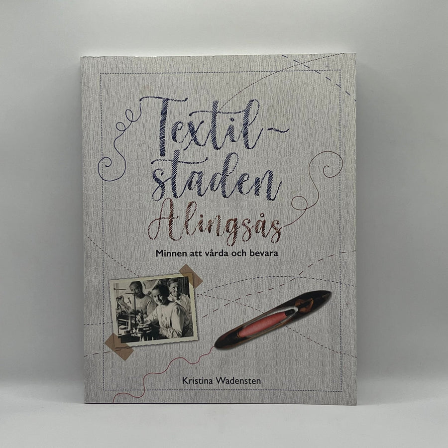 Textilstaden Alingsås: Minnen och Historia - Homy Secondhand Online