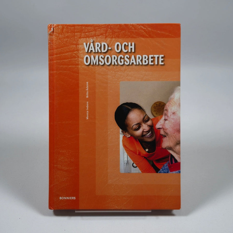 Vård - och omsorgsarbetets grunder från Bonniers - Homy Secondhand Online