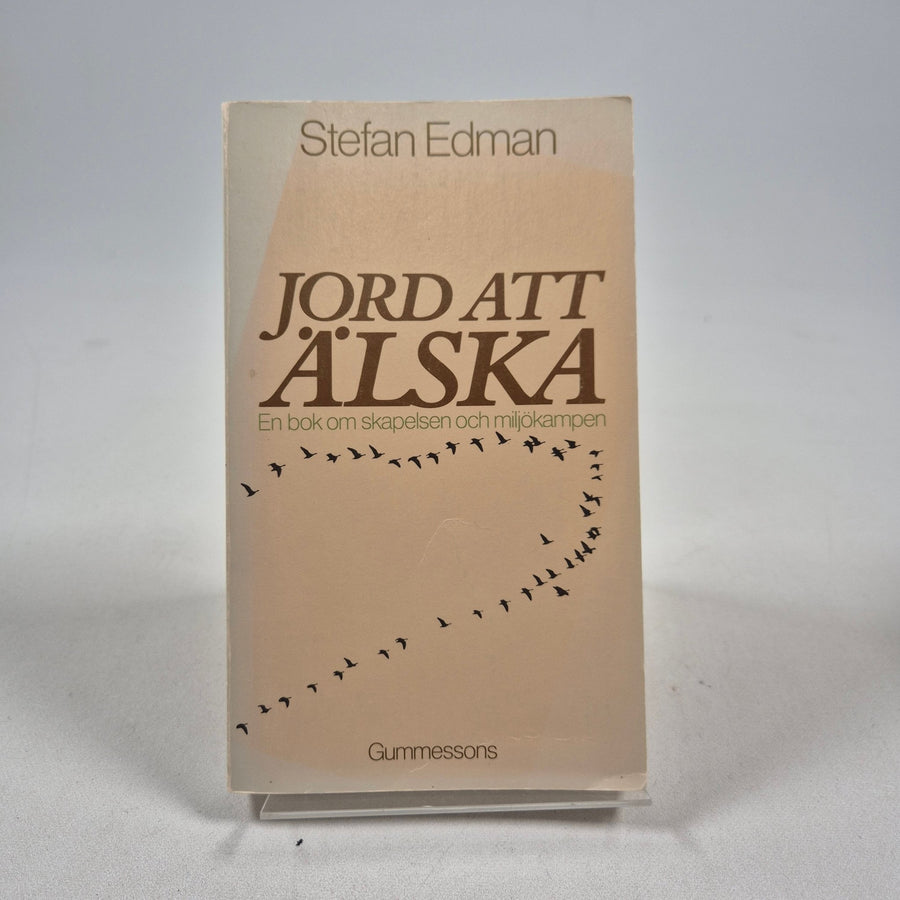Stefan Edman - Jord att Älska: Miljö och Skapelse - Homy Secondhand Online