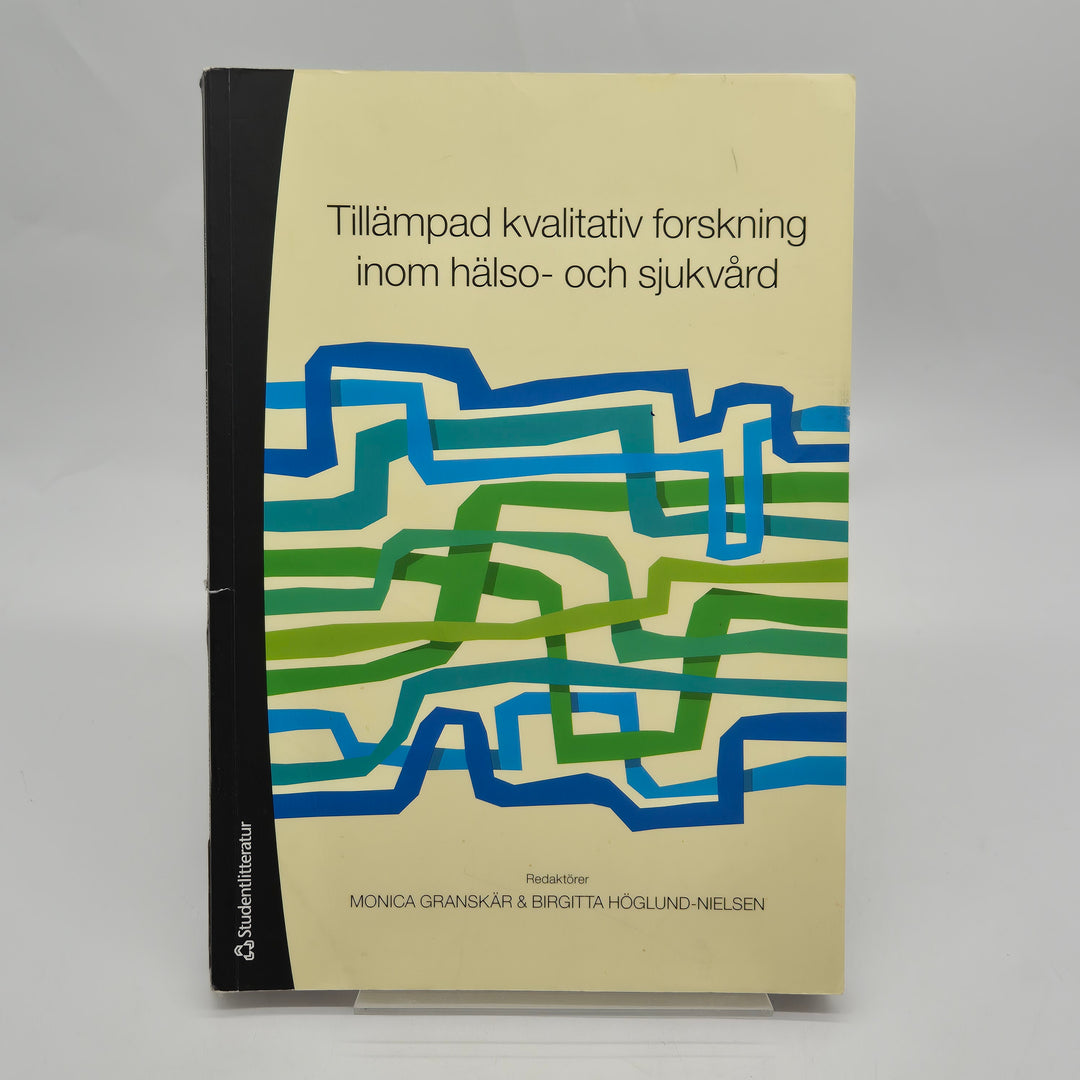 Tillämpad kvalitativ forskning hälso och sjukvård bok