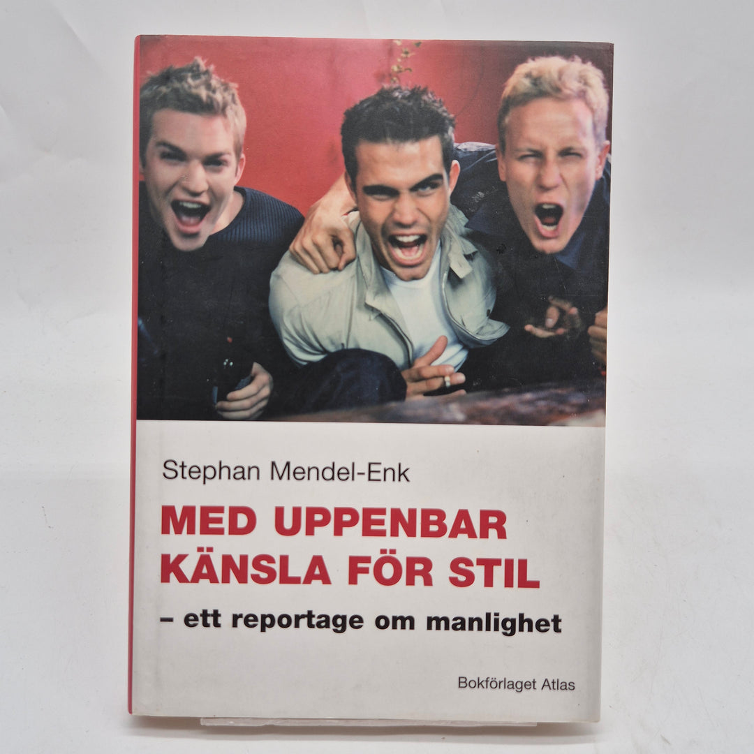 Reportagebok om manlighet Stephan Mendel-Enk Atlas
