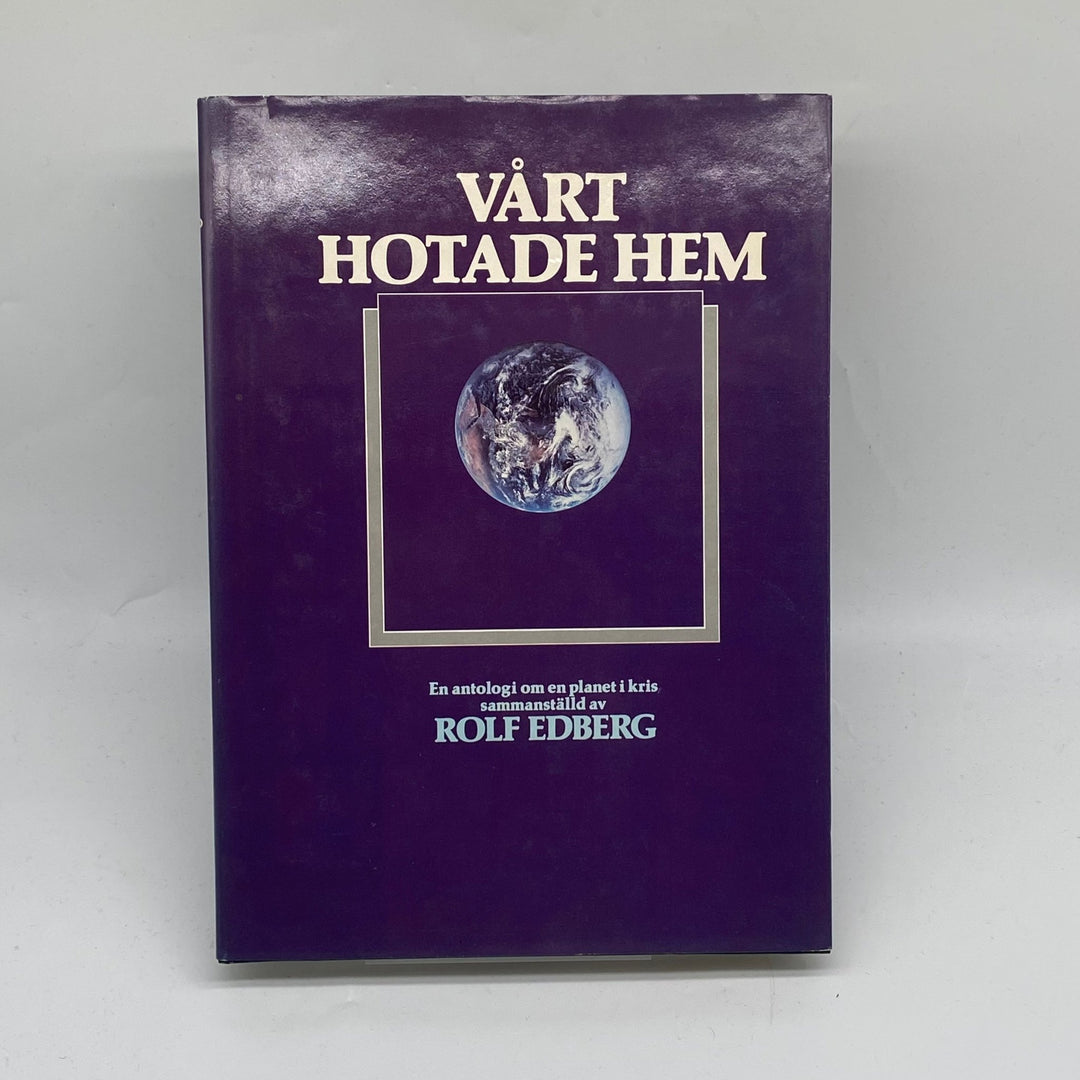 Vårt Hotade Hem: En Antologi av Rolf Edberg - Homy Secondhand Online