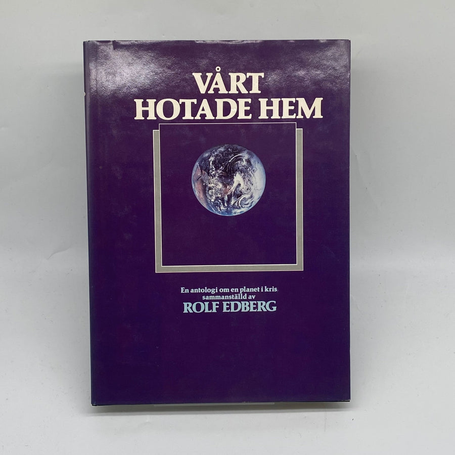 Vårt Hotade Hem: En Antologi av Rolf Edberg - Homy Secondhand Online