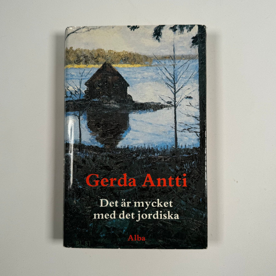 Gerda Anttis Fängslande Roman: Det är mycket med det jordiska - Homy Secondhand Online