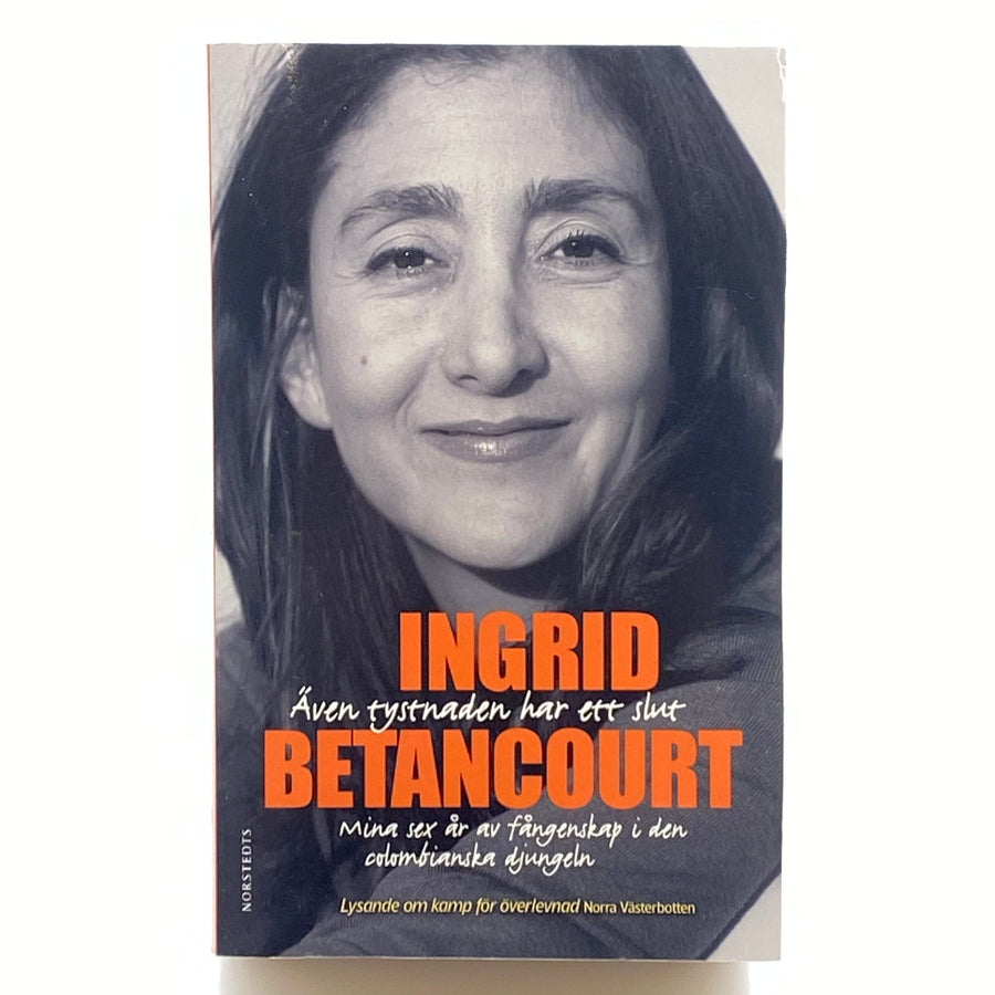 Ingrid Betancourt biografi Even tystnaden har ett slut - Homy Secondhand Online