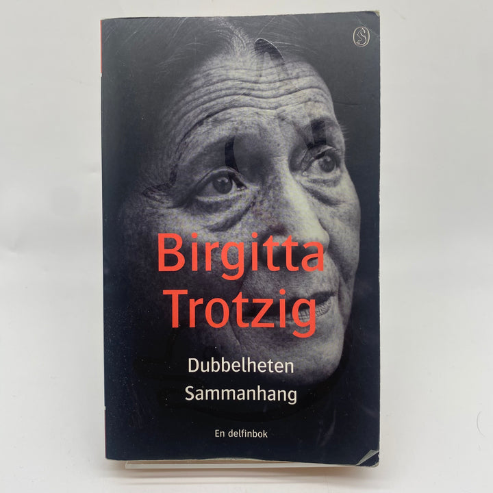 Dubbelheten Sammanhang av Birgitta Trotzig