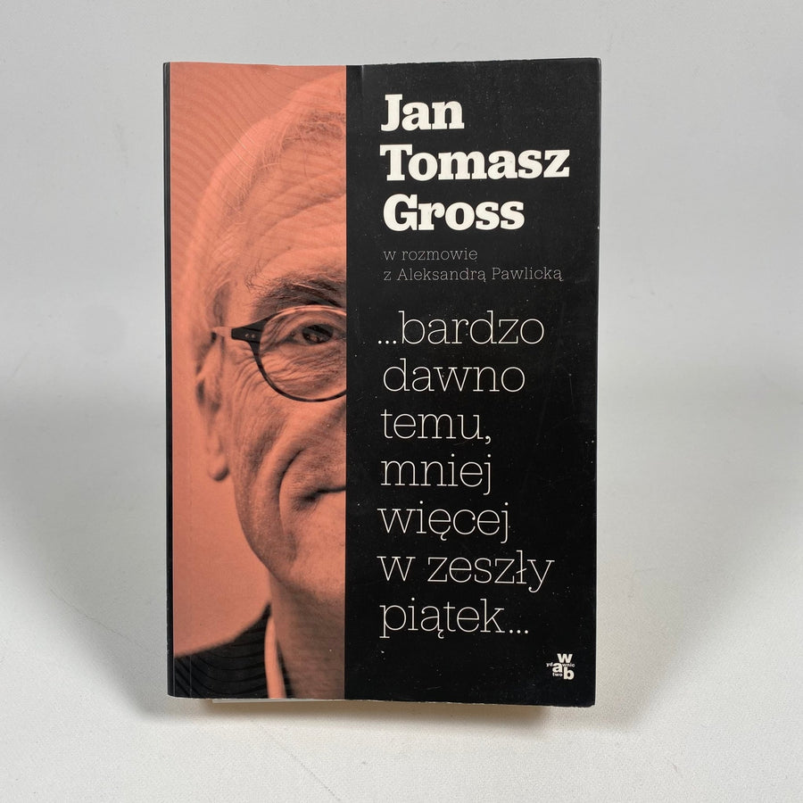 Jan Tomasz Gross: Historiska Samtal och Reflektioner - Homy Secondhand Online