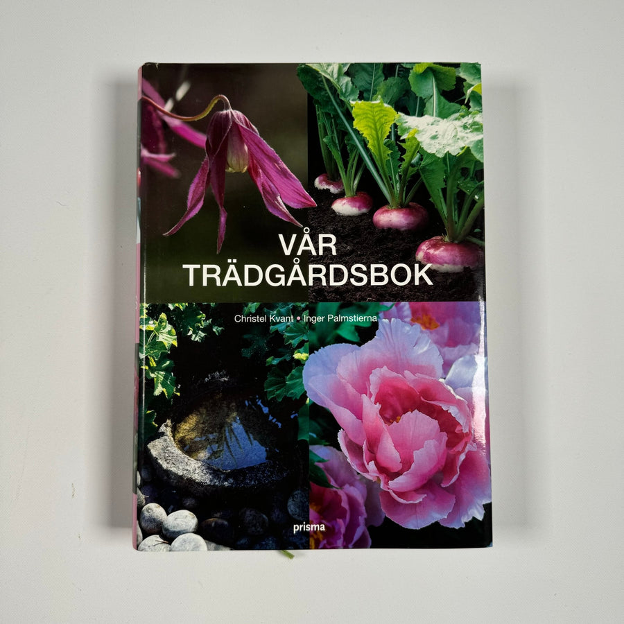 Vår Trädgårdsbok av Christel Kvant och Inger Palmstierna - Homy Secondhand Online