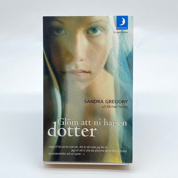 Glöm att ni har en dotter bok Sandra Gregory - Homy Secondhand Online