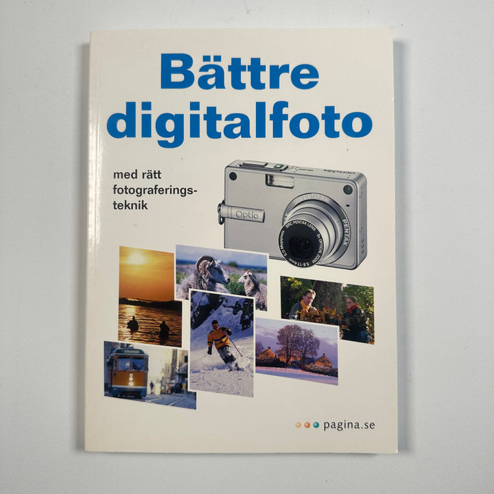 Bättre digitalfoto: Med rätt fotograferingsteknik