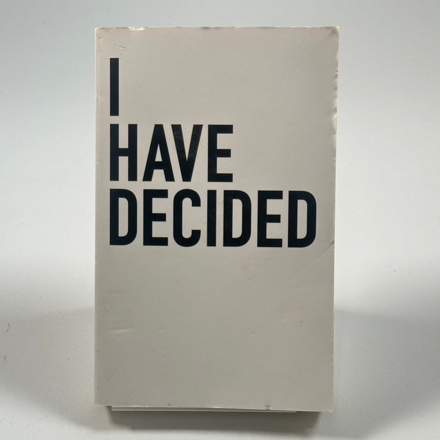 I Have Decided