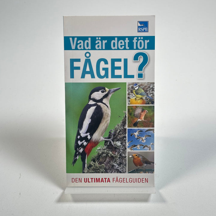 Vad är det för fågel? Den ultimata fågelguiden