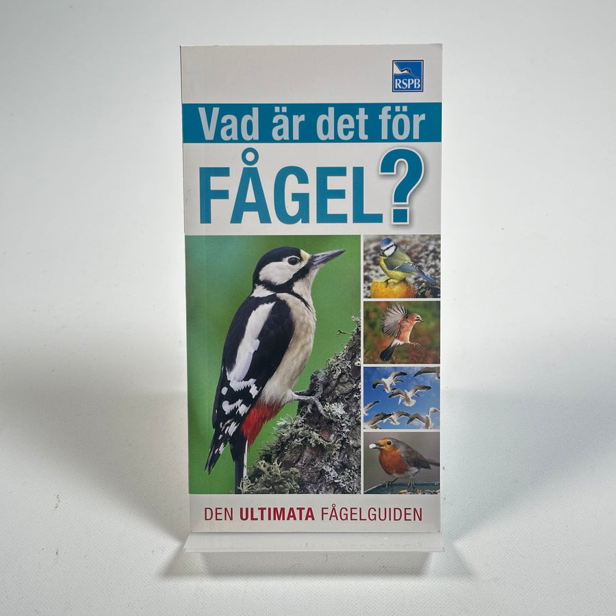 Vad är det för fågel? Den ultimata fågelguiden