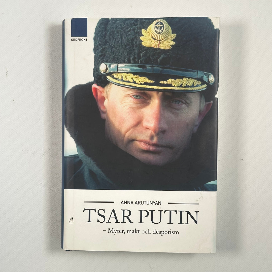 Tsar Putin: Myter, makt och despotism