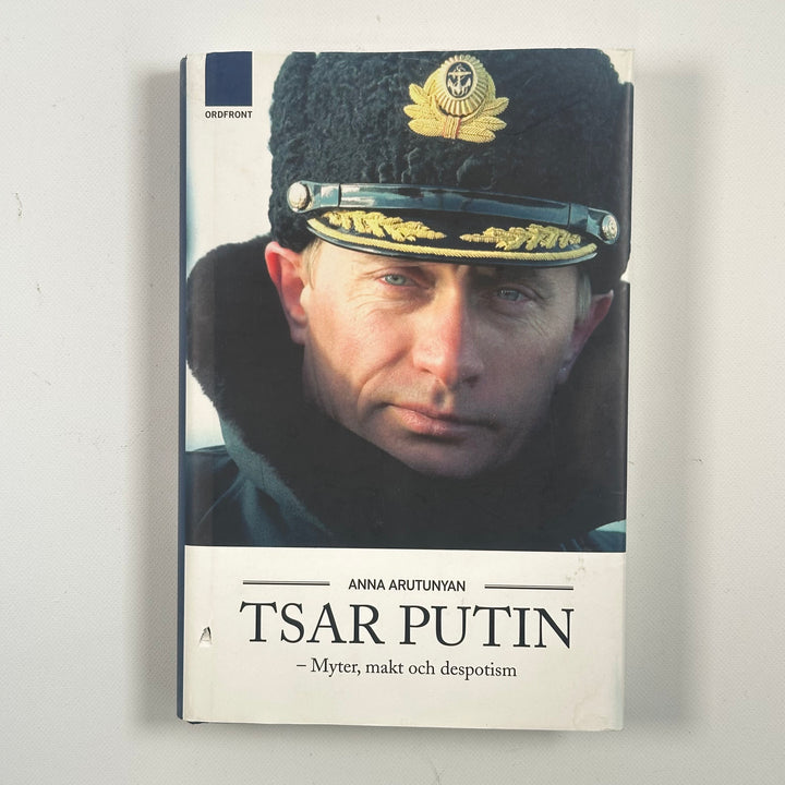 Tsar Putin: Myter, makt och despotism