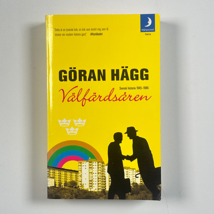 Välfärdsåren: Svensk historia 1945–1986 av Göran Hägg