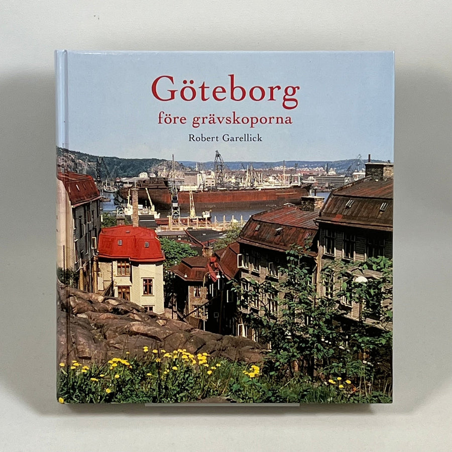 Göteborg före grävskoporna - Bilder och Historia - Homy Secondhand Online