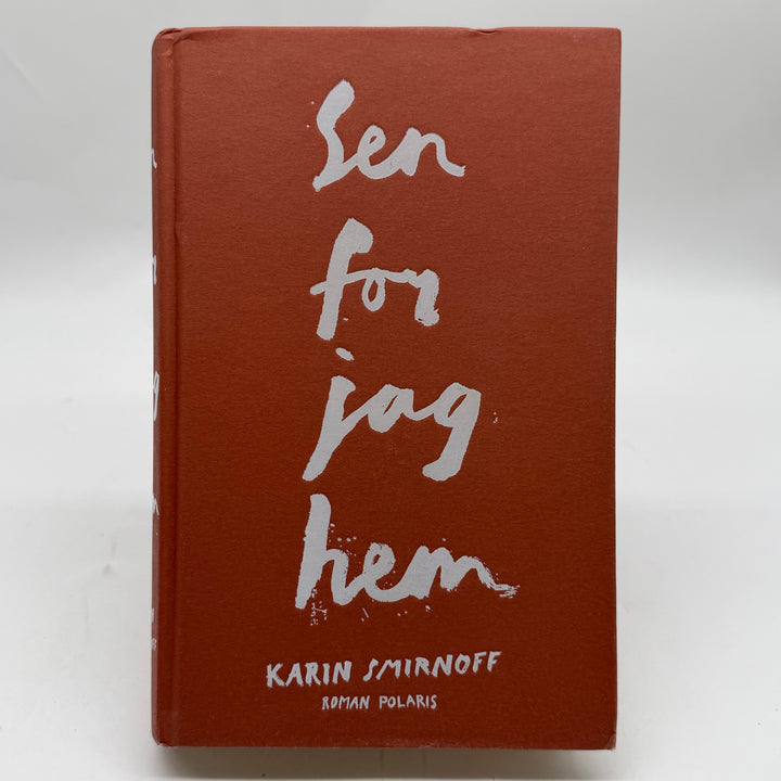 Sen for jag hem Karin Smirnoff inbunden roman