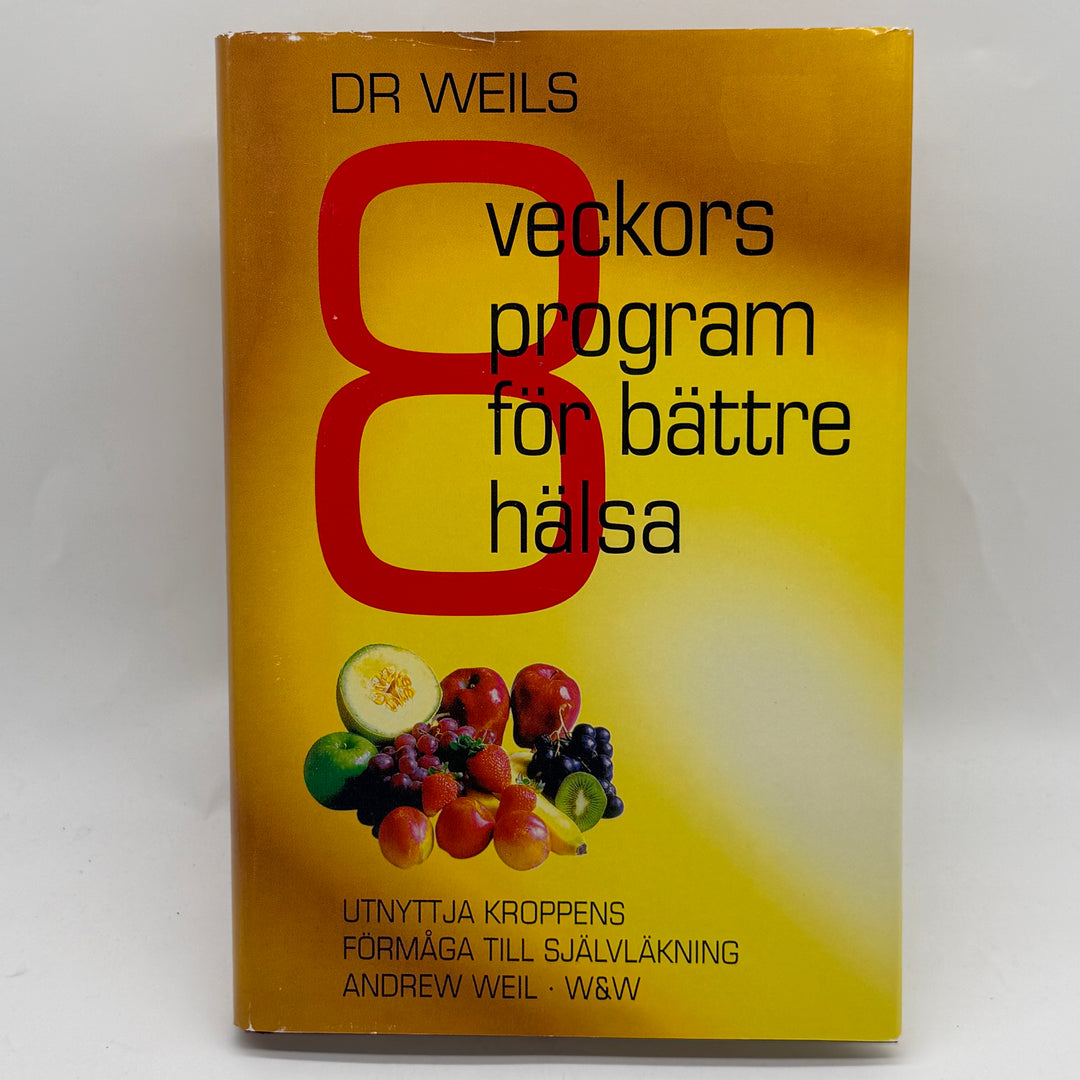 Dr Weils hälsobok 8 veckorsprogram inbunden