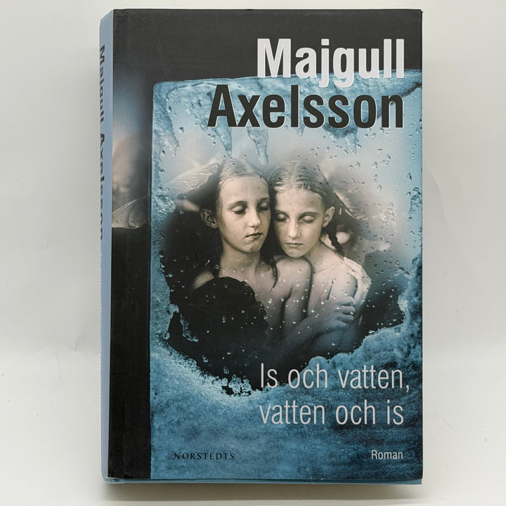 Is och vatten Majgull Axelsson inbunden roman