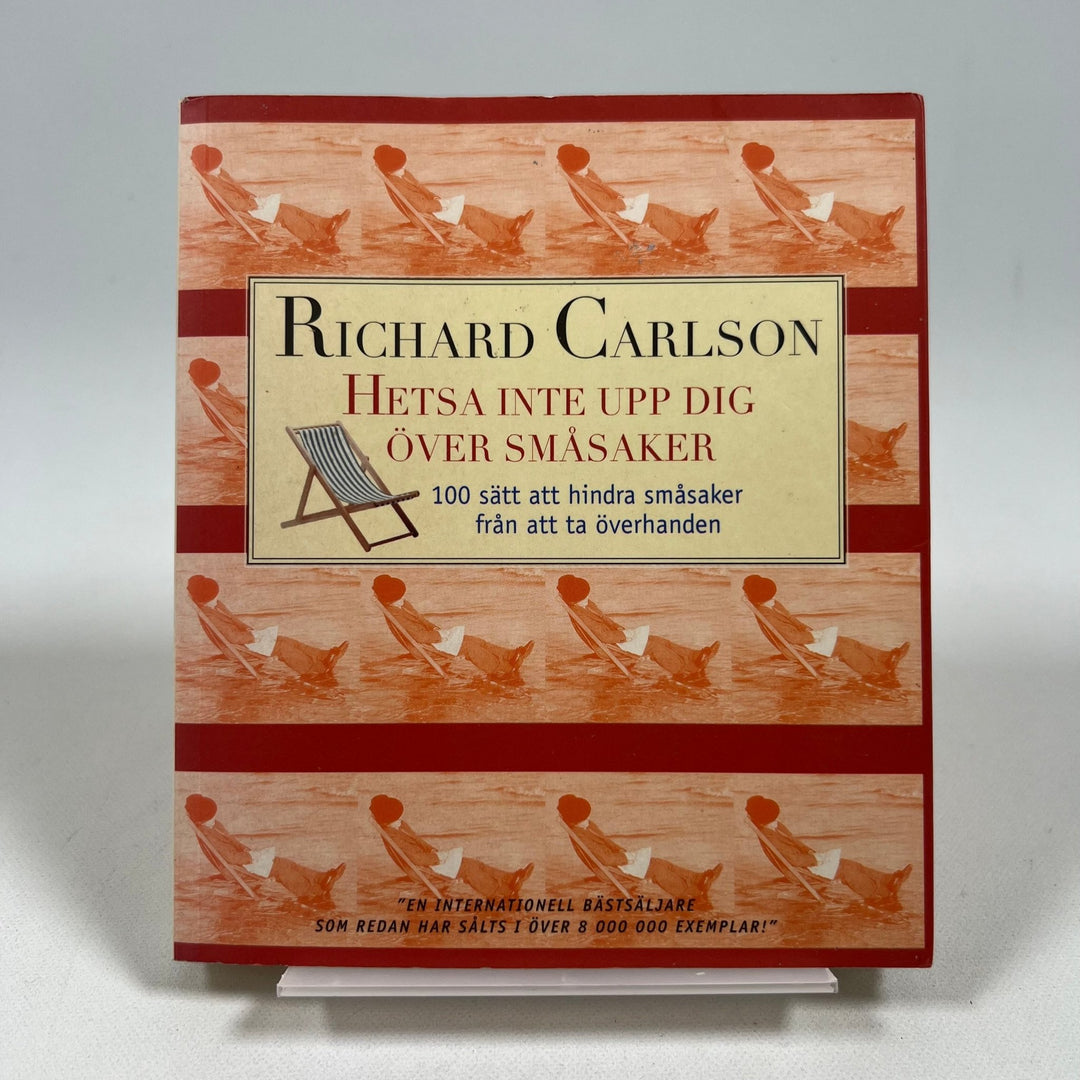 Richard Carlson - Hetsa inte upp dig över småsaker - Homy Secondhand Online