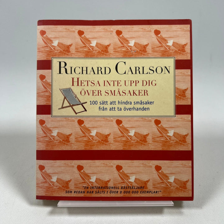 Richard Carlson - Hetsa inte upp dig över småsaker - Homy Secondhand Online