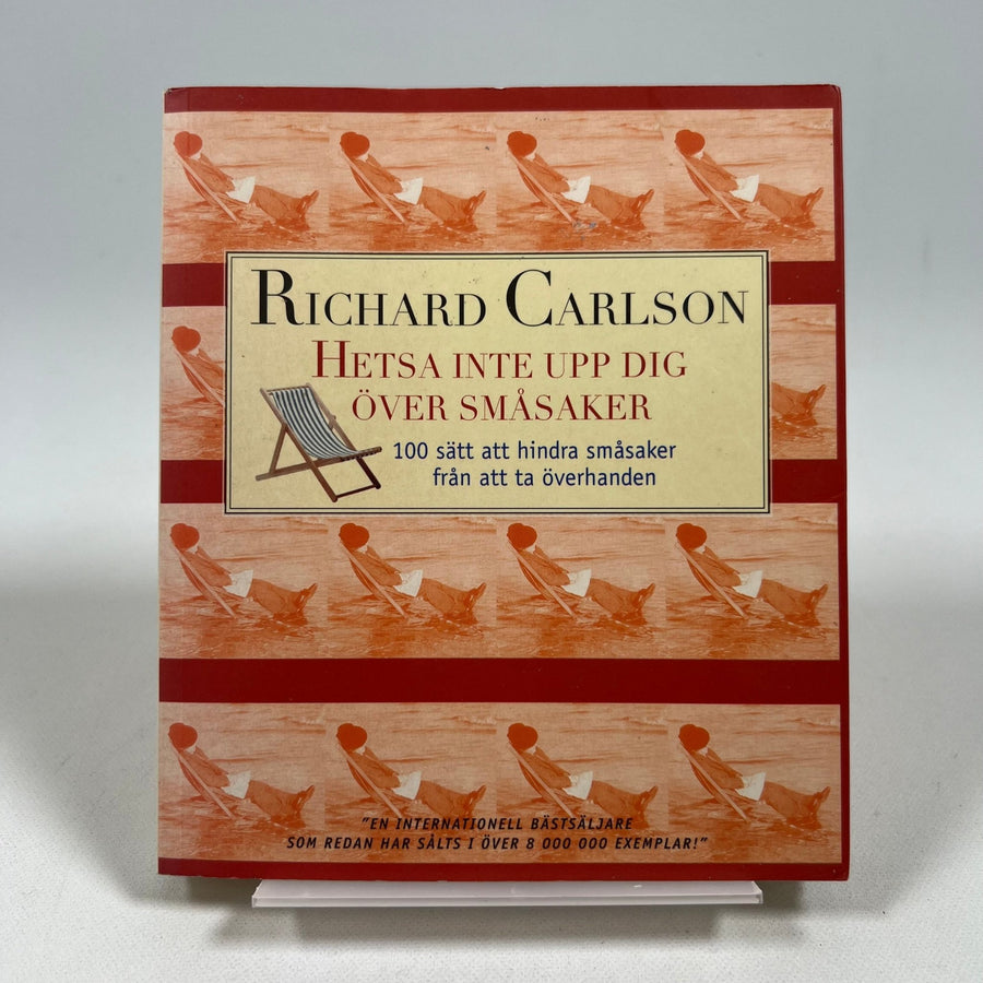 Richard Carlson - Hetsa inte upp dig över småsaker - Homy Secondhand Online