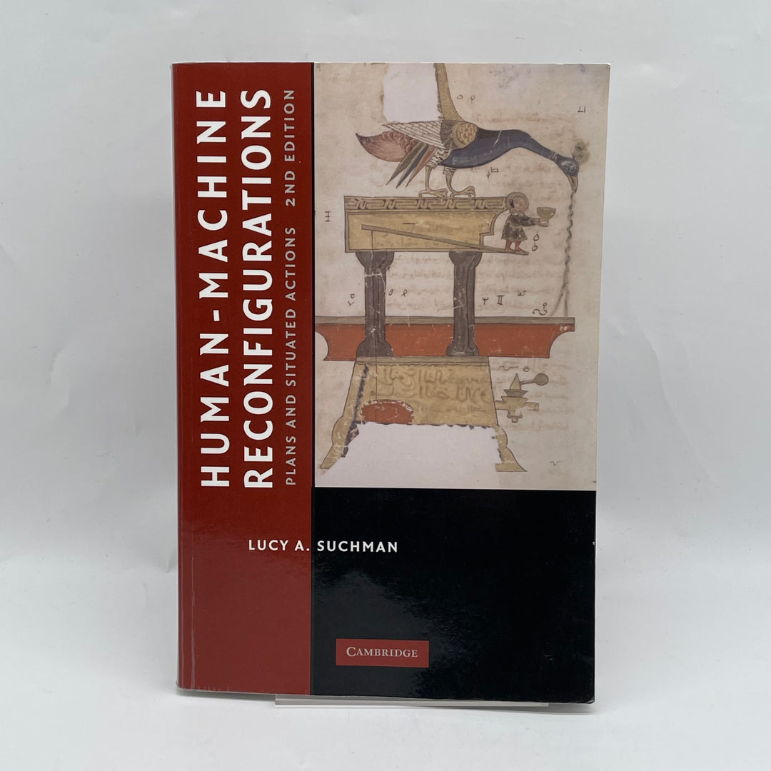 Human-Machine Reconfigurations av Lucy A. Suchman