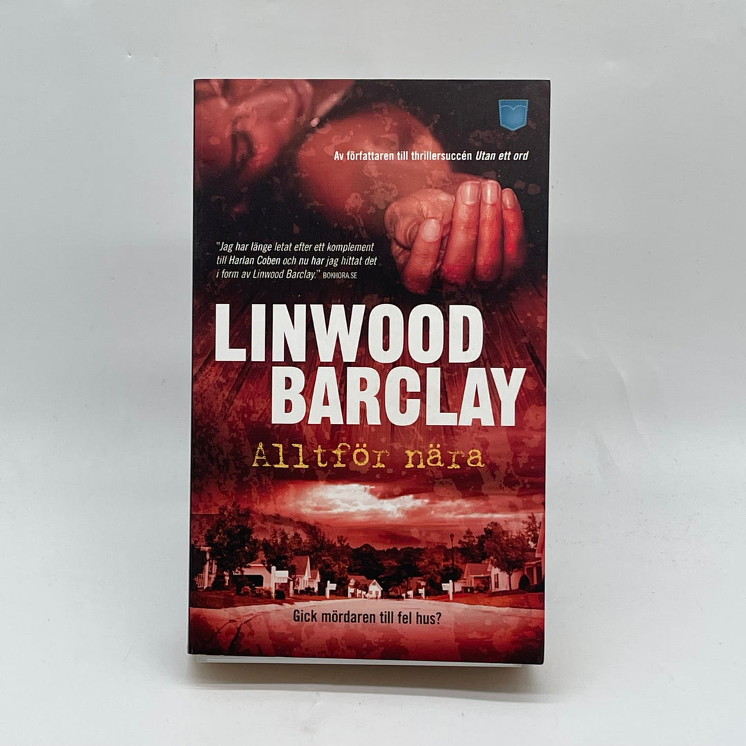 Alltför Nära av Linwood Barclay - Pocketbok