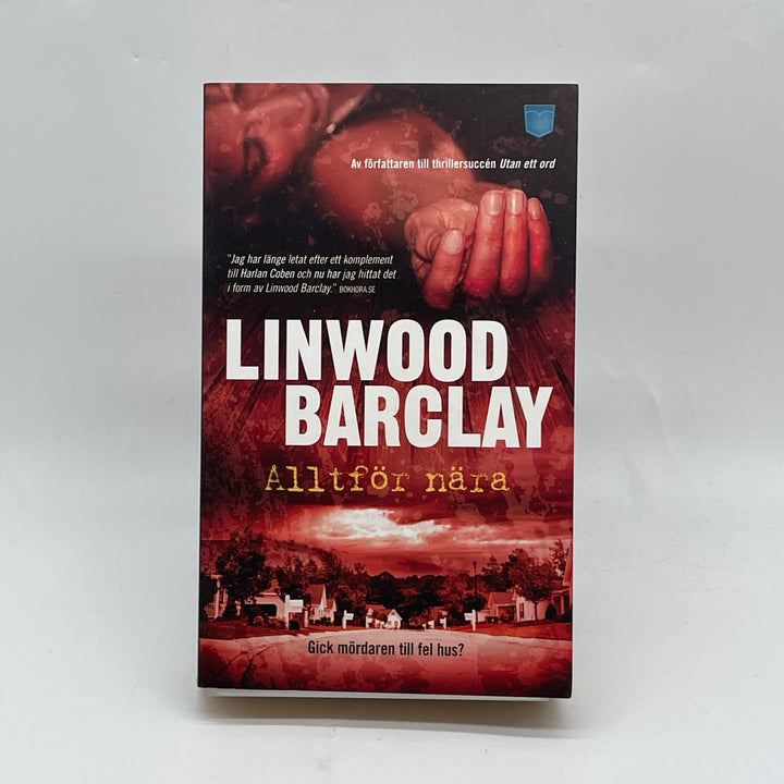 Alltför Nära av Linwood Barclay - Pocketbok