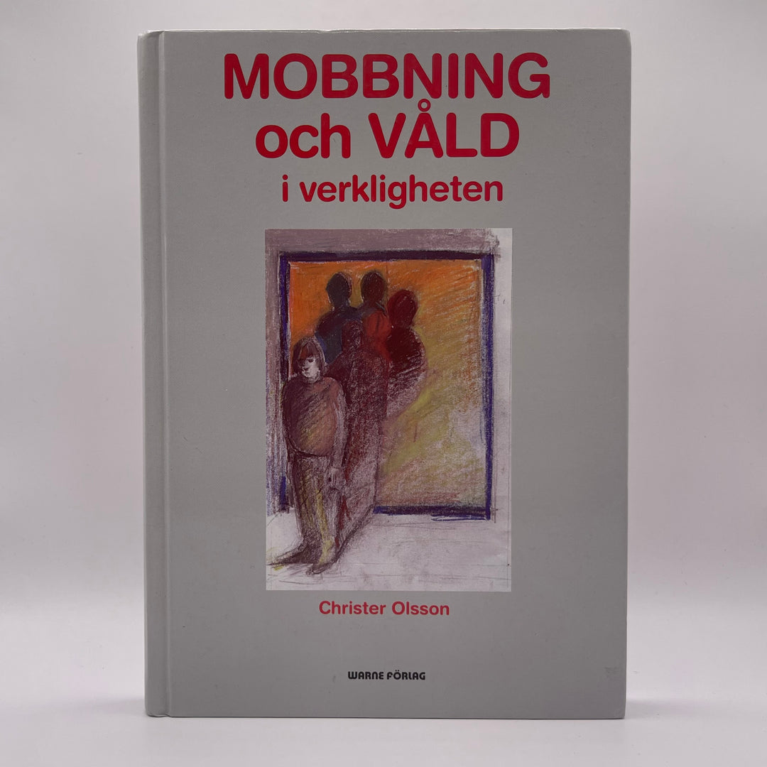 Mobbning och Våld i Verkligheten - Bok av Christer Olsson