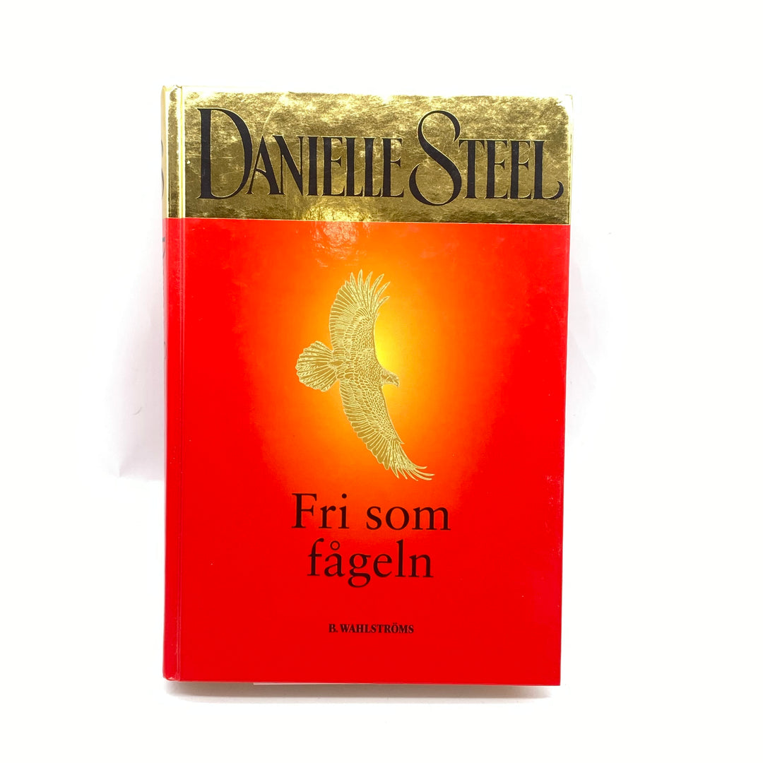 Danielle Steel Fri som fågeln roman