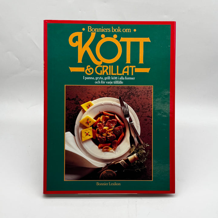 Bonniers klassiska kokbok Kött och Grillat