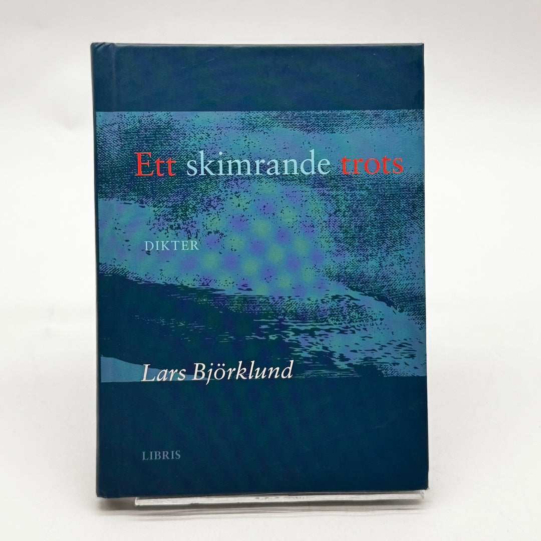 Ett skimrande trots diktsamling Lars Björklund