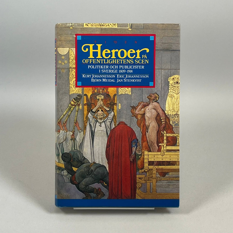 Historiska Hjältar och Politik i Sverige 1809 - 1914 - Homy Secondhand Online