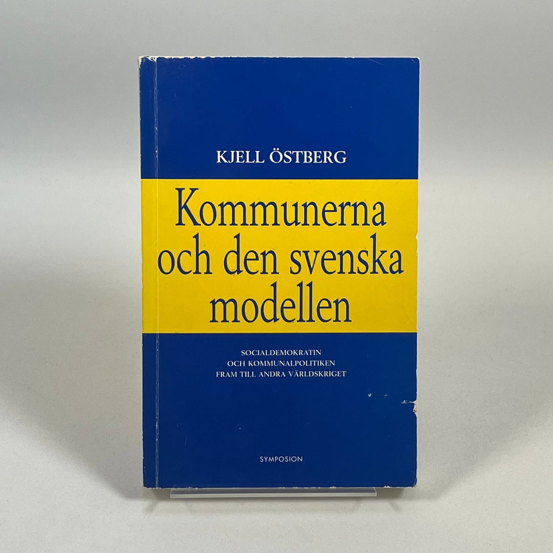 Kjell Östberg: Kommunerna och den svenska modellen - Homy Secondhand Online