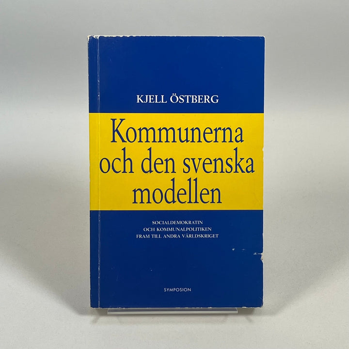 Kjell Östberg: Kommunerna och den svenska modellen - Homy Secondhand Online