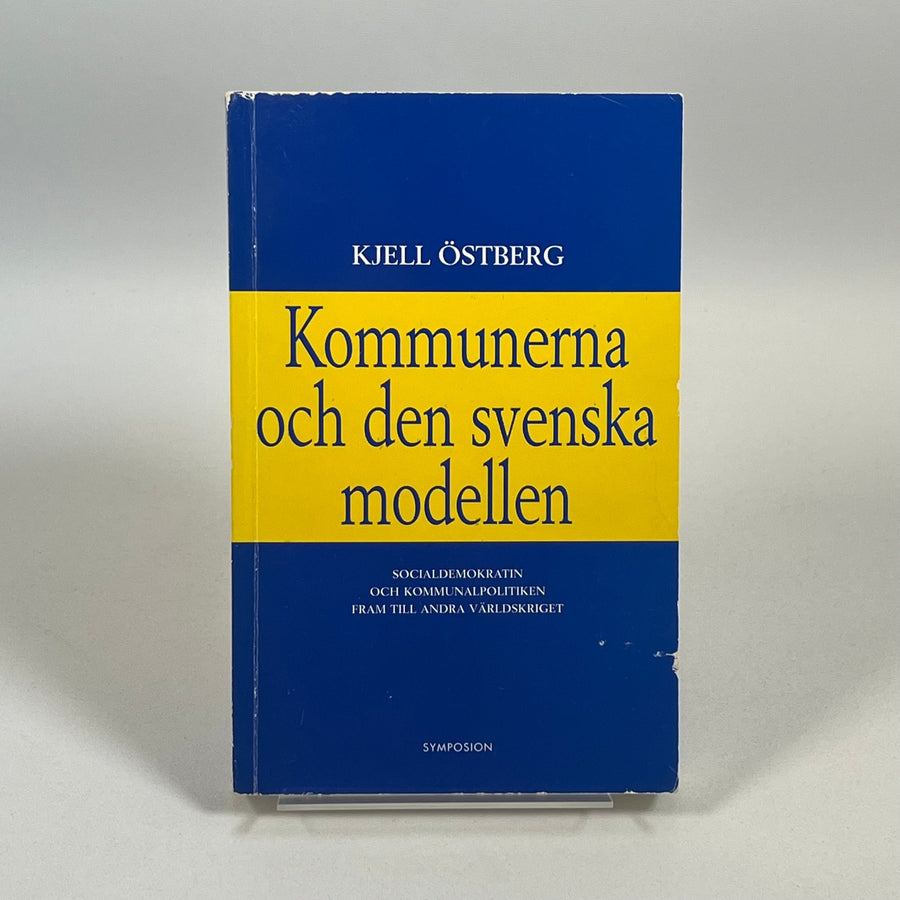 Kjell Östberg: Kommunerna och den svenska modellen - Homy Secondhand Online