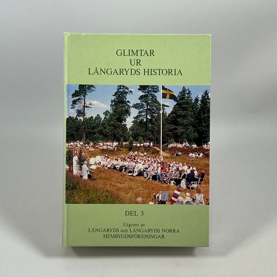 Glimtar ur Långaryds historia - Del 3 - Homy Secondhand Online